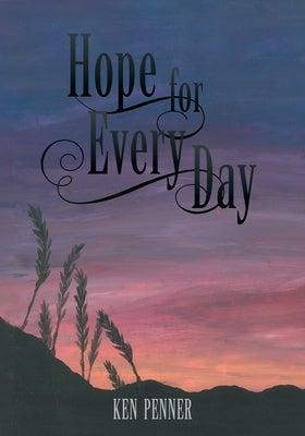 Hope For Every Day by Penner, Ken