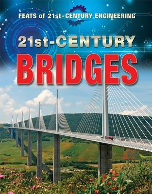 21st-Century Bridges by Furgang, Kathy