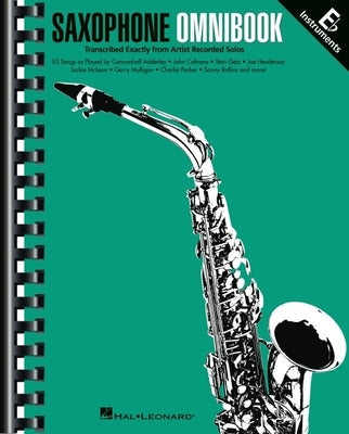 Saxophone Omnibook for E-Flat Instruments: 53 Songs Transcribed Exactly from Artist Recorded Solos by 