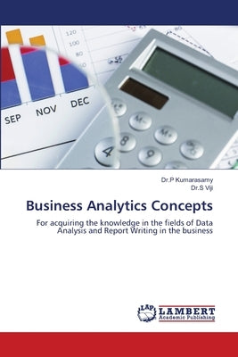 Business Analytics Concepts by Kumarasamy, Dr P.