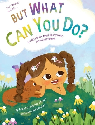 But What Can You Do? by Parr, Arika