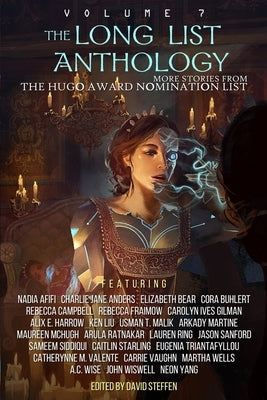 The Long List Anthology Volume 7: More Stories From the Hugo Award Nomination List by Liu, Ken