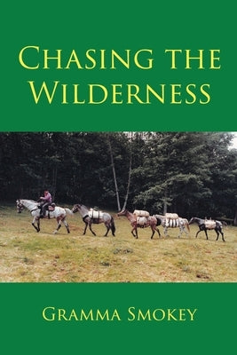 Chasing the Wilderness by Smokey, Gramma