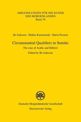 Circumstantial Qualifiers in Semitic: The Case of Arabic and Hebrew by Isaksson, Bo