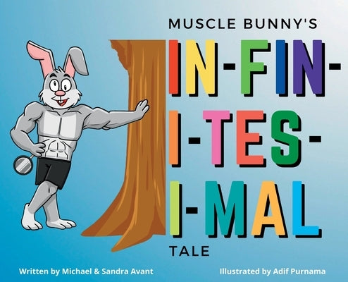 Muscle Bunny's Infinitesimal Tale by Avant, Michael