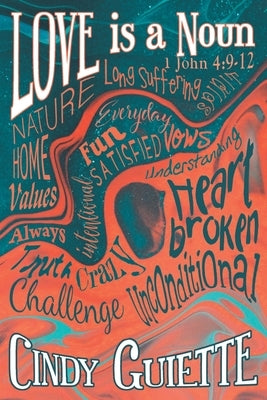 Love is a Noun by Guiette, Cindy
