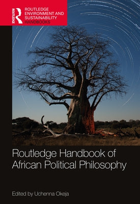 Routledge Handbook of African Political Philosophy by Okeja, Uchenna