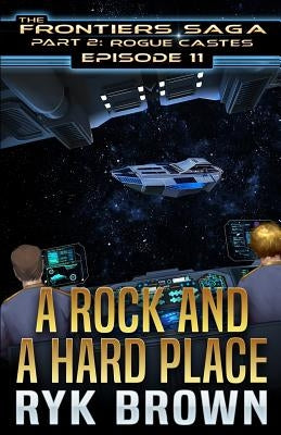 Ep.#11 - "A Rock and a Hard Place" by Brown, Ryk