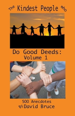 The Kindest People Who Do Good Deeds: Volume 1 by Bruce, David