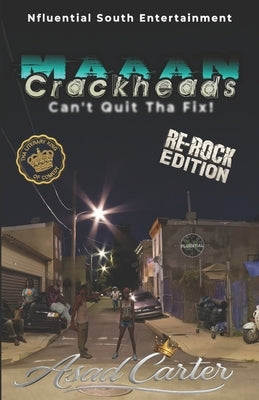 Maaan, Crackheads Can't Quit Tha Fix! [Re-Rock Edition] by Carter, Asad