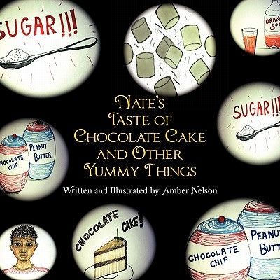 Nate's Taste of Chocolate Cake and Other Yummy Things by Nelson, Amber