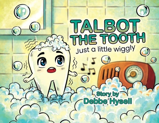 Talbot the Tooth: Just a Little wiggly by Hysell, Debbe