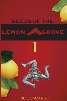 Seeds of the Lemon Grove I by D'Amato, Joe