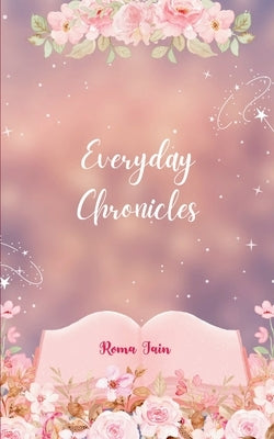 Everyday Chronicles by Jain, Roma