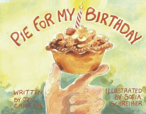 Pie for My Birthday by Carson, Jen