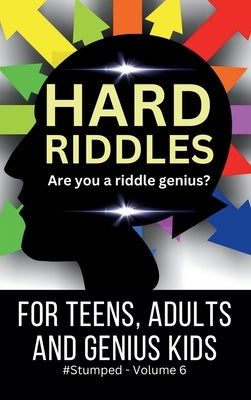 Hard Riddles: #Stumped Volume 6 for Teens, Adults, and Genius Kids by Tremblay Cipak, Barbara