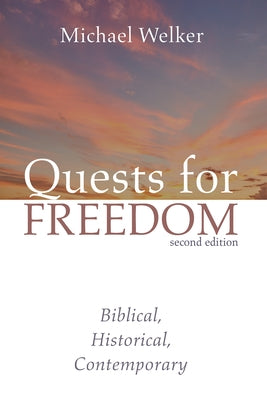 Quests for Freedom, Second Edition: Biblical, Historical, Contemporary by Welker, Michael