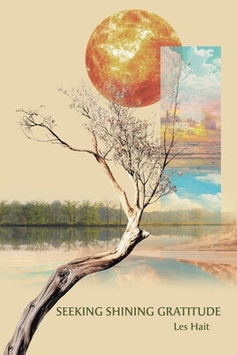 Seeking Shining Gratitude by Hait, Les