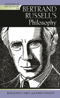 Historical Dictionary of Bertrand Russell's Philosophy by Carey, Rosalind