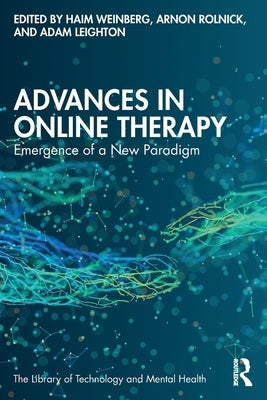 Advances in Online Therapy: Emergence of a New Paradigm by Weinberg, Haim