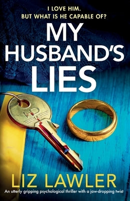 My Husband's Lies: An utterly gripping psychological thriller with a jaw-dropping twist by Lawler, Liz