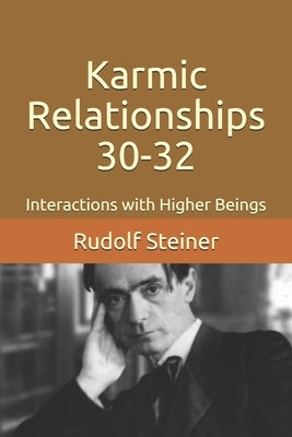 Karmic Relationships 30-32: Interactions with Higher Beings by Amrine, Frederick