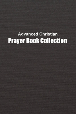 Advanced Christian Prayer Book by Mason, Marshal