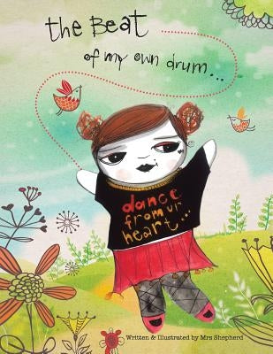 To the Beat of My Own Drum by Shepherd