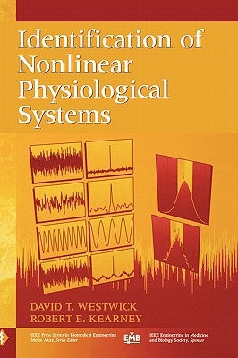 Identification of Nonlinear Physiological Systems by Westwick, David T.
