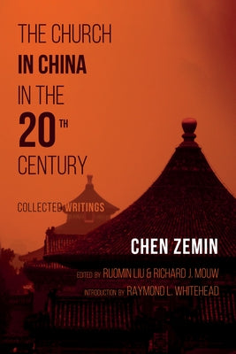 The Church in China in the 20th Century by Zemin, Chen