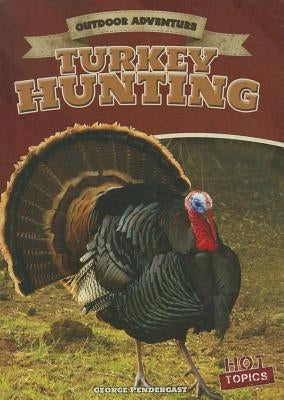 Turkey Hunting by Pendergast, George