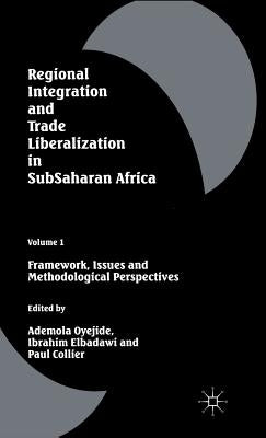 Regional Integration and Trade Liberalization in Subsaharan Africa: Volume 1: Framework, Issues and Methodological Perspectives by Collier, Paul
