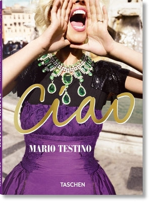 Mario Testino. Ciao by Testino, Mario