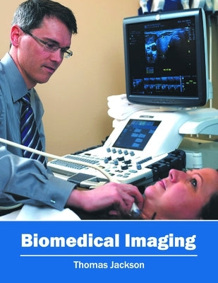 Biomedical Imaging by Jackson, Thomas