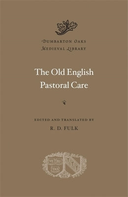 The Old English Pastoral Care by Fulk, R. D.