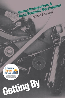 Getting by: Women Homeworkers and Rural Economic Development by Gringeri, Christina E.