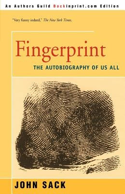 Fingerprint: The Autobiography Of Us All by Sack, John