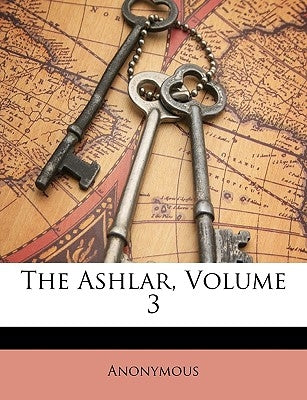 The Ashlar, Volume 3 by Anonymous
