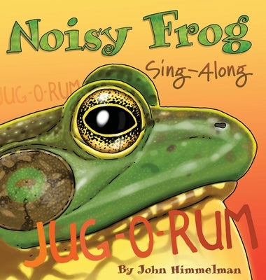 Noisy Frog Sing-Along by Himmelman, John