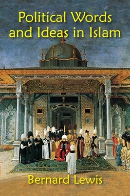 Political Words and Ideas in Islam by Lewis, Bernard