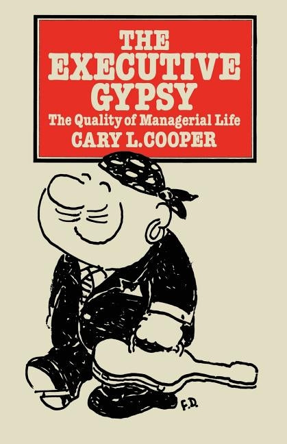The Executive Gypsy: The Quality of Managerial Life by Cooper, Cary L.