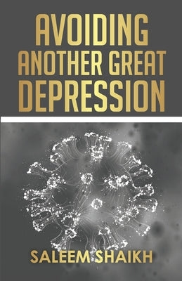 Avoiding Another Great Depression by Sheikh, Saleem