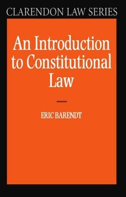 An Introduction to Constitutional Law by Barendt, E. M.