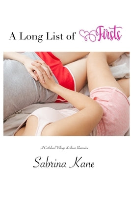 A Long List of Firsts: A Carlsbad Village Lesbian Romance by Kane, Sabrina