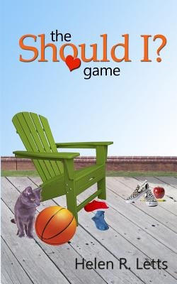 The Should I? Game by Letts, Helen R.