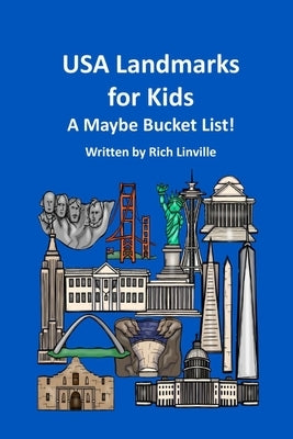 USA Landmarks for Kids A Maybe Bucket List by Linville, Rich