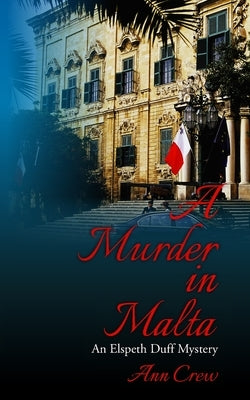 A Murder in Malta: An Elspeth Duff Mystery by Crew, Ann