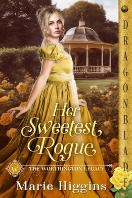 Her Sweetest Rogue: A Regency Historical Romance by Higgins, Marie