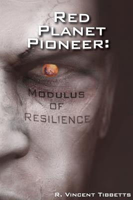 Red Planet Pioneer: Modulus of Resilience by Besmehn, Tanya