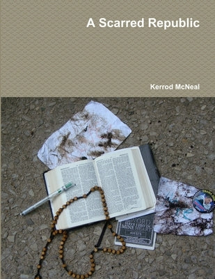 A Scarred Republic by McNeal, Kerrod